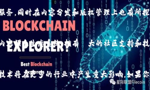 在国内，区块链行业发展迅速，涌现出一些优秀的区块链公司。以下是一些比较知名的区块链公司，值得关注：

### 1. 比特大陆（Bitmain）
比特大陆是一家专注于矿业设备和区块链技术的公司，以其生产的高效矿机而闻名。此外，比特大陆还投资了多项区块链项目。

### 2. 火币网（Huobi）
火币网是中国最早的加密货币交易所之一，提供专业的数字资产交易服务，并且积极拓展海外市场，致力于构建安全、便捷的交易环境。

### 3. OKEx
OKEx也是中国领先的数字资产交易平台，提供现货及衍生品交易，拥有丰富的产品线和技术支持。其用户体验和安全性在行业内享有良好声誉。

### 4. 蚂蚁区块链（Ant Blockchain）
作为阿里巴巴旗下子公司，蚂蚁区块链在金融、供应链等领域拥有多个落地项目，积极推动区块链技术在各行各业的应用。

### 5. 迅雷（Thunderchain）
迅雷不仅是一款知名的下载软件，其旗下的迅雷链在区块链技术开发和应用方向上也展现了不俗的实力，尤其是在内容分享和版权保护方面。

### 6. 通用区块链（General Blockchain）
这家公司专注于为企业客户提供区块链解决方案，涉及供应链管理、数字身份、跨境支付等多个方面。

### 7. 语音链（VoiceChain）
语音链专注于结合区块链技术与语音识别技术，为用户提供安全的语音服务，同时在内容分发和版权管理上也有所探索。

### 8. 波场（TRON）
波场是一个基于区块链技术的去中心化应用平台，致力于构建全球数字内容娱乐生态系统，拥有強大的社区支持和技术团队。

### 总结
这些公司在各自的领域内推动了区块链的普及和技术发展，未来区块链技术将在更多的行业中产生重大影响。如果你对区块链投资或技术应用感兴趣，可以进一步关注这些企业的发展动态。