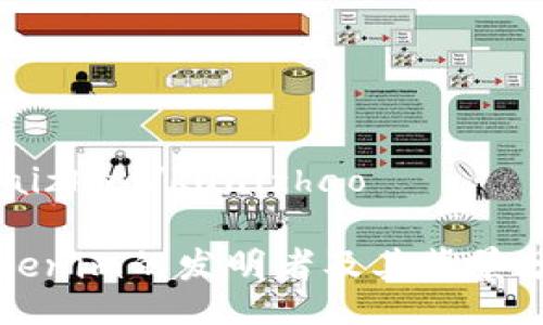 kuaizhao/kuaizhao

Tokenim的发明者及其背景分析